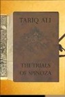 TARIQ ALI - The Trials of Spinoza
