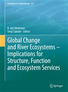 Jan Stevenson, R Jan Stevenson, Sabater, Sabater, Sergi Sabater, R. Jan Stevenson - Global Change and River Ecosystems - Implications for Structure, Function and Ecosystem Services