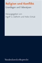 Ingolf U. Dalferth, SCHULZ, Schulz, Heiko Schulz, Ingol U Dalferth, Ingolf U Dalferth - Religion und Konflikt