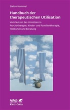 Stefan Hammel - Handbuch der therapeutischen Utilisation (Leben Lernen, Bd. 239)