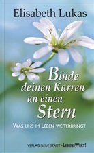 Elisabeth Lukas - Binde deinen Karren an einen Stern