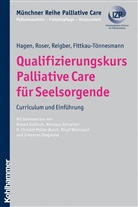 Bernadette Fittkau-Tönnesmann, Thoma Hagen, Thomas Hagen, Hermann Reigber, Hermann u a Reigber, Traugot Roser... - Qualifizierungskurs Palliative Care für Seelsorgende