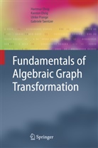 Hartmu Ehrig, Hartmut Ehrig, Karste Ehrig, Karsten Ehrig, Ulrike Prange, Ulrike et al Prange... - Fundamentals of Algebraic Graph Transformation