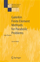Vidar Thomee, Vidar Thomeé, Vidar Thomée - Galerkin Finite Element Methods for Parabolic Problems