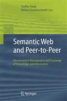 Steffe Staab, Steffen Staab, Stuckenschmidt, Stuckenschmidt, Heiner Stuckenschmidt - Semantic Web and Peer-to-Peer