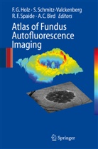 Alan C. Bird, Richa F Spaide et al, Frank G Holz, Frank G. Holz, Steffe Schmitz-Valckenberg, Steffen Schmitz-Valckenberg... - Atlas of Fundus Autofluorescence Imaging