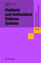 Tilma Grune, Tilman Grune - The Handbook of Environmental Chemistry - 2 / 2O: Oxidants and Antioxidant Defense Systems
