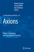 Berta Beltrán, Markus Kuster, Geor Raffelt, Georg Raffelt - Axions