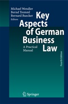 Bernard Buecker, Bernard J. Buecker, Bernard John Buecker, Bernard John Buecker, Bern Tremml, Bernd Tremml... - Key Aspects of German Business Law
