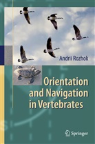 Andrii Rozhok - Orientation and Navigation in Vertebrates