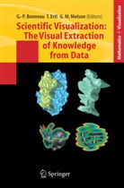 Georges-Pierre Bonneau, Thoma Ertl, Thomas Ertl, Gregory M Nielson, Gregory Nielson, Gregory M. Nielson - Scientific Visualization: The Visual Extraction of Knowledge from Data