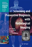 A. L. Baert, Christian Fink, Christian Fink et al, Gerhard Kaick, Gerhard Van Kaick, Maximilian F Reiser... - Screening and Preventive Diagnosis with Radiological Imaging
