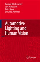Peter Boyce, Donald D. Hoffman, Jör Wallaschek, Jörg Wallaschek, Burkar Wördenweber, Burkard Wördenweber... - Automotive Lighting and Human Vision