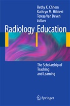 Rethy K. Chhem, Teresa Deven, Teresa van Deven, Kathryn M. Hibbert, Kathry M Hibbert, Kathryn M Hibbert... - Radiology Education