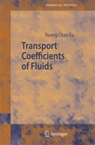 Byung Chan Eu - Transport Coefficients of Fluids