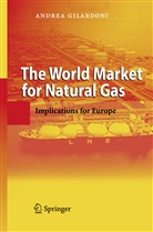 Barbara Antonioli, Marco Carta, Andrea Gilardoni - The World Market for Natural Gas