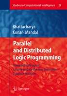 Alakanand Bhattacharya, Alakananda Bhattacharya, Ami Konar, Amit Konar, Ajit Mandal, Ajit K. Mandal - Parallel and Distributed Logic Programming