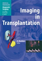 A. L. Baert, Alexande A Bankier, Alexander A Bankier, Alexander A. Bankier - Imaging in Transplantation