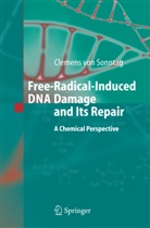 Clemens Sonntag, Clemens Von Sonntag, Clemens von Sonntag - Free-Radical-Induced DNA Damage and Its Repair
