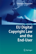 Giuseppe Mazziotti - EU Digital Copyright Law and the End-User