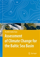 Bacc Author Team, BACC Author Team, The BACC Author Team - Assessment of Climate Change for the Baltic Sea Basin