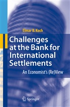 Elmar B Koch, Elmar B. Koch - Challenges at the Bank for International Settlements