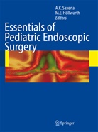 E Höllwarth, E Höllwarth, Michael E. Höllwarth, Amuly K Saxena, Amulya K Saxena, Amulya K. Saxena - Essentials of Pediatric Endoscopic Surgery