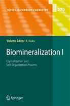 C. K. Carney, M. Fricke, S. R. Harry, R. Kniep, D. W. Wright, Kensuk Naka... - Biomineralization I