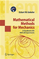 Eckart W Gekeler, Eckart W. Gekeler, Eckart W. Gekeler - Mathematical Methods for Mechanics