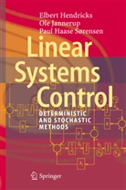 Elber Hendricks, Elbert Hendricks, Ol Jannerup, Ole Jannerup, Paul Haa Sørensen, Paul Haase Sørensen - Linear Systems Control