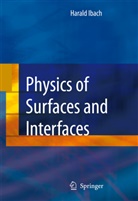 Harald Ibach - Physics of Surfaces and Interfaces