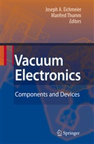 Josep A Eichmeier, Joseph A Eichmeier, Joseph A. Eichmeier, Thumm, Thumm, Manfred Thumm - Vacuum Electronics