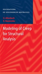 Holm Altenbach, Konstanti Naumenko, Konstantin Naumenko - Modeling of Creep for Structural Analysis