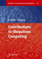 Wolfgang A. Halang, Bern Krämer, Bernd Krämer, Bernd J. Krämer - Contributions to Ubiquitous Computing
