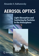 Alexander Kokhanovsky, Alexander A Kokhanovsky, Alexander A. Kokhanovsky - Aerosol Optics