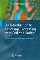 Pierre M Nugues, Pierre M. Nugues - An Introduction to Language Processing with Perl and Prolog