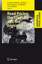 C. Jensen-Butler, Morten M. Larsen, Morten M Larsen et al, Bjarne Madsen, Otto A. Nielsen, Brigitt Sloth... - Road Pricing, the Economy and the Environment