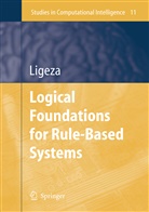 Antoni Ligeza, Antoni Ligêza - Logical Foundations for Rule-Based Systems
