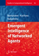 Satosh Kurihara, Satoshi Kurihara, Hideyuki Nakashima, Akira Namatame - Emergent Intelligence of Networked Agents