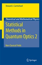 Howard J Carmichael, Howard J. Carmichael - Statistical Methods in Quantum Optics 2
