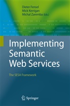 Dieter Fensel, Mic Kerrigan, Mick Kerrigan, Michal Zaremba - Implementing Semantic Web Services