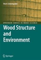 Fritz H. Schweingruber, Fritz Hans Schweingruber - Wood Structure and Environment
