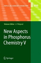 Jean-Pierr Majoral, Jean-Pierre Majoral - New Aspects in Phosphorus Chemistry V