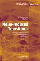Horsthemke, W Horsthemke, W. Horsthemke, Werner Horsthemke, R Lefever, R. Lefever... - Noise-Induced Transitions