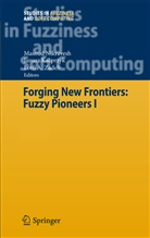 A Zadeh, A Zadeh, Janusz Kacprzyk, Masou Nikravesh, Masoud Nikravesh, Lofti A. Zadeh - Forging New Frontiers: Fuzzy Pioneers I