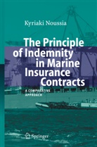 Kyriaki Noussia - The Principle of Indemnity in Marine Insurance Contracts