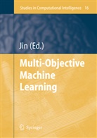 Yaoch Jin, Yaochu Jin - Multi-Objective Machine Learning