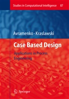 Yur Avramenko, Yuri Avramenko, Andrzej Kraslawski - Case Based Design