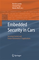 Kerstin Lemke, Christo Paar, Christof Paar, Marko Wolf - Embedded Security in Cars