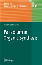 Jir Tsuji, Jiro Tsuji - Palladium in Organic Synthesis